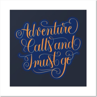 Adventure Calls and I must go Posters and Art